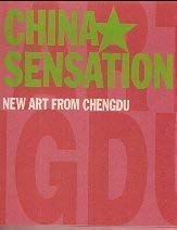 China Sensation (New Art from Chengdu) [Hardcover] Crowston, Catherine