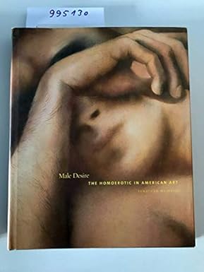 Male Desire: The Homoerotic in American Art (Hardback) - Common [Hardcover] Jonathan Weinberg