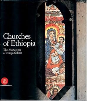 Churches of Ethiopia: The Monastery of Narga Sellase Di Salvo, Mario