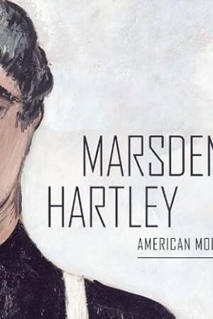 Marsden Hartley: American Modern McDonnell, Patricia