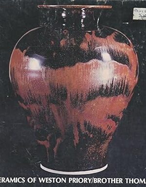 The Ceramics of Weston Priory/Brother Thomas [Paperback] Patricia Cahill, Editor