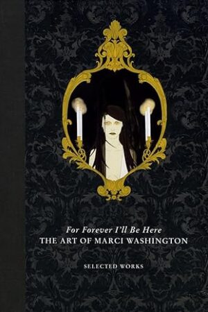 For Forever I'll Be Here: The Art of Marci Washington: Selected Works [Hardcover] Marci Washington