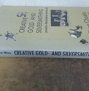 Creative Gold- And Silversmithing [Hardcover] Sharr Choate