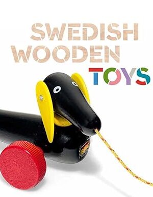 Swedish Wooden Toys (Bard Graduate Center for Studies in the Decorative Arts, Des) [Paperback] Ogata, Amy F. and Weber, Susan