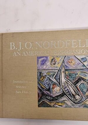 B.J.O. Nordfeldt: An American Expressionist [Hardcover] Hunter, Sam (Compiler)
