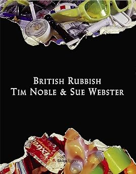 British Rubbish [Hardcover] Noble, Tim; Webster, Sue; Deitch, Jeffrey; Bracewell, Michael and Cave, Nick