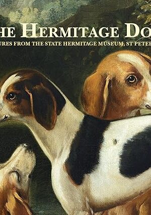 The Hermitage Dogs: Treasures from the State Hermitage Museum, St Petersburg Museum, The Hermitage