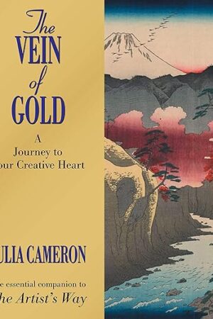 The Vein of Gold: A Journey to Your Creative Heart [Paperback] Julia Cameron