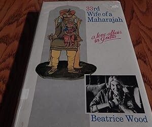 33rd Wife of a Maharajah: A Love Affair in India Wood, Beatrice