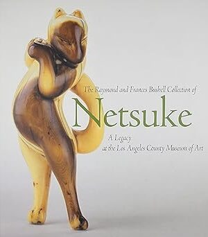 The Raymond and Frances Bushell Collection of Netsuke: A Legacy at the Los Angeles County Museum of Art [Paperback] Bushell, Frances; Goodall, Hollis; Atchley, Virginia G.; Davey, Neil K.; Drosse, Christine; Izzard, Sebastian; Madden, Odile and Singer, Robert T.