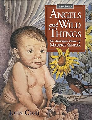 Angels and Wild Things: The Archetypal Poetics of Maurice Sendak [Paperback] Cech, John