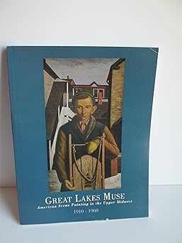 Great Lakes Muse: American Scene Painting in the Upper Midwest, 1910-1960: The Inlander Collection in the Flint Institute of Arts [Paperback] Hall, Michael D. and Pat Glascock