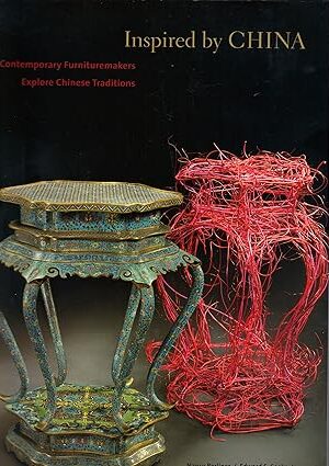 Inspired by China: Contemporary Furnituremakers Explore Chinese Traditions [Paperback] Nancy Berlinger and Edward S. Cooke, Jr.