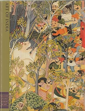 Art of India from the Williams College Museum of Art Noey, Christopher and Temos, Janet