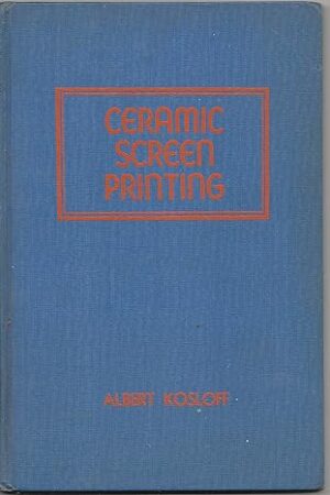 Ceramic Screen Printing Kosloff, Albert