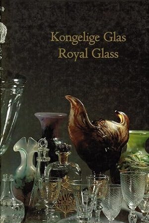 Royal Glass: An Exhibition of Four Centuries of Table Glass, Glass Services, and Goblets = Kongelige glas: Udstilling af drikkeglas, glasservicer og pokaler gennem 400 a?r (Danish and English Edition) Ole Villumsen Krog